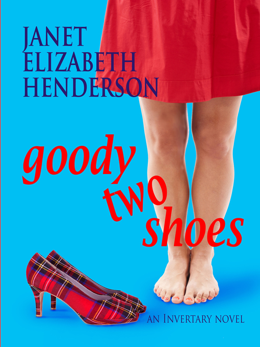 2 for good. Henderson Elizabeth. Goody two Shoes. Miss Goody two Shoes novel 9.